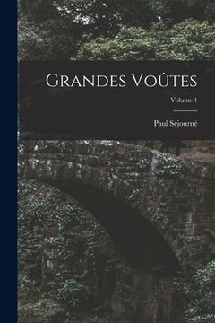portada Grandes Voûtes; Volume 1 (in French)