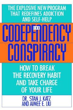 portada codependency conspiracy: how to break the recovery habit and take charge ofyour life