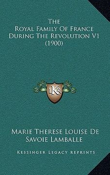 portada the royal family of france during the revolution v1 (1900) (in English)