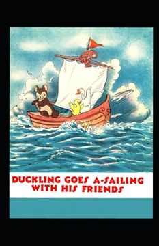 portada Duckling Goes A-Sailing With His Friends (en Inglés)