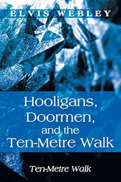 portada Hooligans, Doormen, and the Ten-Metre Walk: Ten-Metre Walk: (en Inglés)