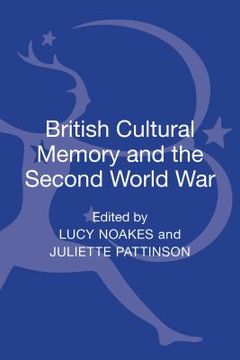 portada British Cultural Memory and the Second World War (en Inglés)