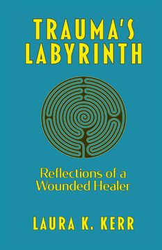 portada Trauma's Labyrinth: Reflections of a Wounded Healer (en Inglés)