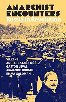 portada Anarchist Encounters: Russia in Revolution (Annares Editions) (en Inglés)