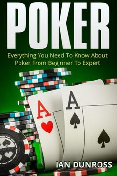 portada Poker: Everything You Need To Know About Poker From Beginner To Expert