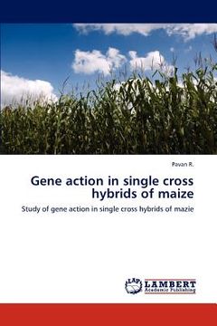 portada gene action in single cross hybrids of maize (en Inglés)