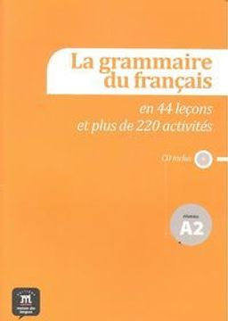 portada La grammaire du français en 44 leçons et plus de 220 activités - Niveau A2 (Fle- Texto Frances)