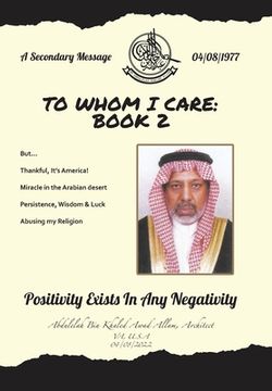 portada To Whom I Care: Book 2: Positivity Exists In Any Negativity (en Inglés)