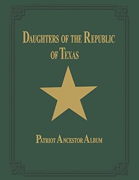 portada Daughters of Republic of Texas: Patriot Ancestor Album - vol ii (en Inglés)