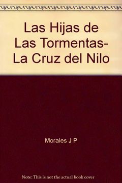 portada Las Hijas de Las Tormentas- La Cruz del Nilo (in Spanish)