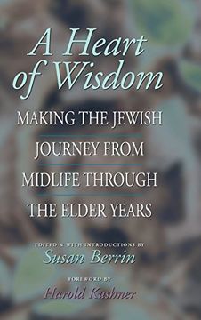 portada A Heart of Wisdom: Making the Jewish Journey From Midlife Through the Elder Years (en Inglés)