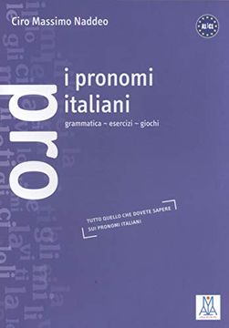 portada I Pronomi Italiani. Grammatica, Esercizi, Giochi (Grammatiche e Eserciziari) (en Italiano)