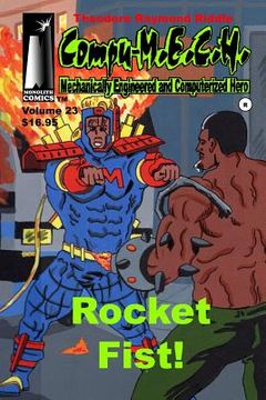 portada Compu-M.E.C.H. Mechanically Engineered Computerized Hero Volume 23: Rocket Fist! (en Inglés)