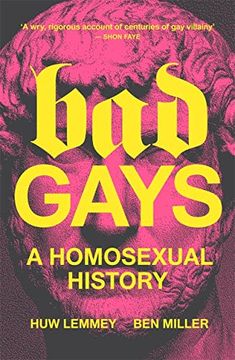 portada Bad Gays: A Homosexual History (en Inglés)
