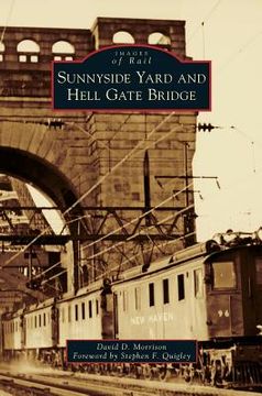 portada Sunnyside Yard and Hell Gate Bridge (en Inglés)