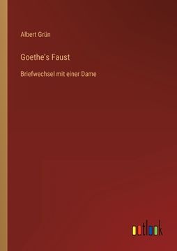 portada Goethe's Faust: Briefwechsel mit einer Dame (en Alemán)
