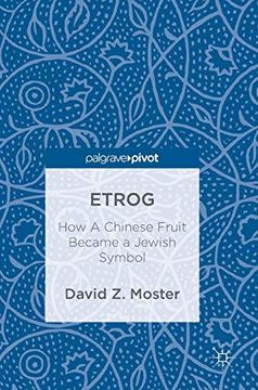 portada Etrog: How a Chinese Fruit Became a Jewish Symbol (en Inglés)