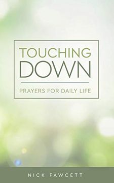 portada Touching Down: Prayers for Daily Life (Prayers and Reflections for Daily Life) (en Inglés)
