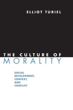 portada The Culture of Morality: Social Development, Context, and Conflict (en Inglés)