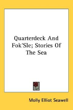 portada quarterdeck and fok'sle; stories of the sea (en Inglés)