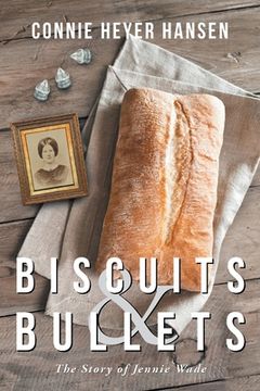 portada Biscuits and Bullets: The Story of Jennie Wade (in English)