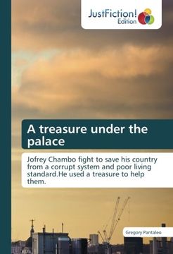portada A treasure under the palace: Jofrey Chambo fight to save his country from a corrupt system and poor living standard.He used a treasure to help them
