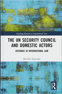portada The un Security Council and Domestic Actors: Distance in International law (Routledge Research in International Law) 