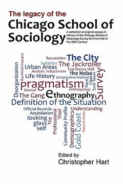 portada legacy of the chicago school. a collection of essays in honour of the chicago school of sociology during the first half of the 20th century.