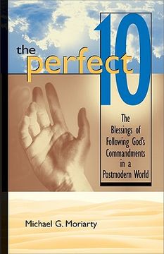 portada the perfect 10: the blessings of following god's commandments in a postmodern world (en Inglés)