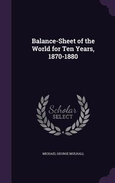 portada Balance-Sheet of the World for Ten Years, 1870-1880 (en Inglés)