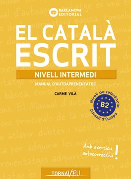 portada El Catala Escrit. Nivell Intermedi. B2 (in Catalá)