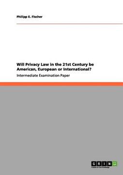 portada will privacy law in the 21st century be american, european or international? (en Inglés)