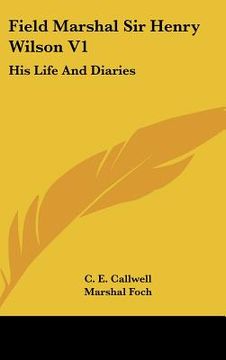 portada field marshal sir henry wilson v1: his life and diaries (in English)