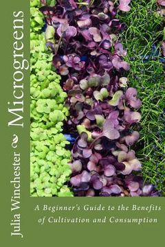 portada Microgreens: : A Beginner's Guide to the Benefits of Cultivation and Consumption (en Inglés)