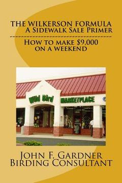 portada The Wilkerson Formula: How he made $9,000 with a weekend sidewalk sale. (en Inglés)