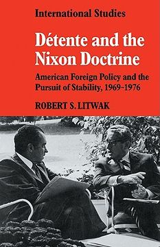 portada D Tente and the Nixon Doctrine: American Foreign Policy and the Pursuit of Stability, 1969-1976 (Lse Monographs in International Studies) (en Inglés)