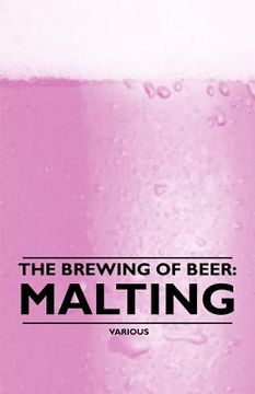 portada the brewing of beer: malting