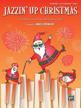 Jazzin' Up Christmas, Bk 2: 11 Christmas Carols with Jazz-Style Accompaniments (en Inglés)