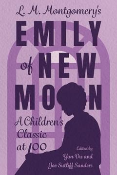 portada L. M. Montgomery's Emily of new Moon: A Children's Classic at 100 (in English)