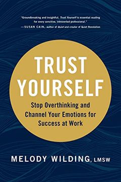 portada Trust Yourself: Stop Overthinking and Channel Your Emotions for Success at Work (en Inglés)