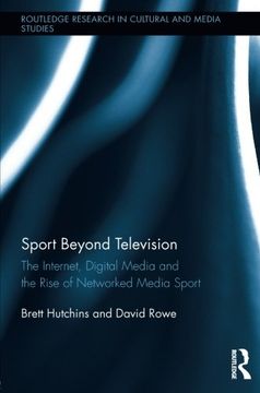 portada Sport Beyond Television: The Internet, Digital Media and the Rise of Networked Media Sport (Routledge Research in Cultural and Media Studies)