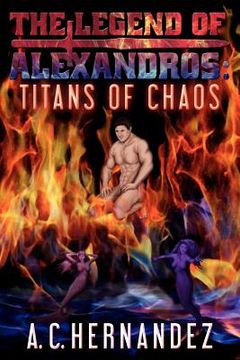 portada the legend of alexandros: titans of chaos (in English)