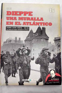 portada 1942, Dieppe, una Muralla en el Atlántico (in Spanish)