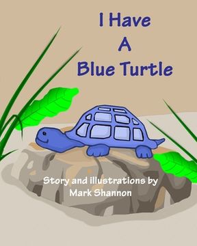 portada I Have A Blue Turtle (en Inglés)