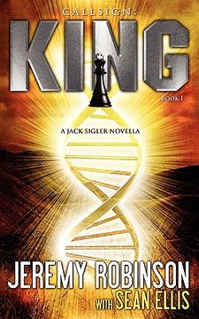 callsign: king - book i (a jack sigler - chess team novella)