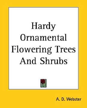 portada hardy ornamental flowering trees and shrubs (en Inglés)