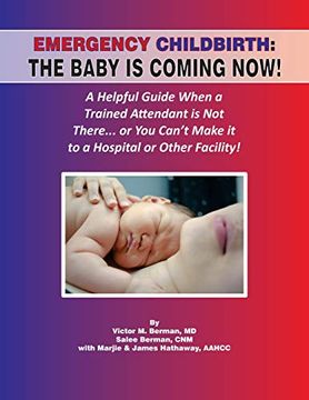 portada Emergency Childbirth: The Baby is Coming Now! (en Inglés)