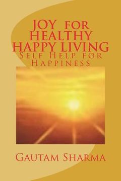 portada JOY For HEALTHY, HAPPY LIVING: Self-Help for Happiness