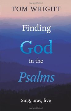 portada Finding God in the Psalms: Sing, pray, live (en Inglés)