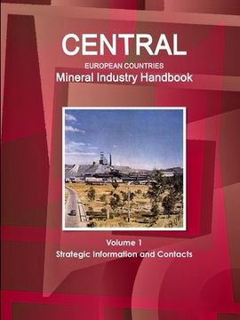 portada Central European Countries Mineral Industry Handbook Volume 1 Strategic Information and Contacts (en Inglés)